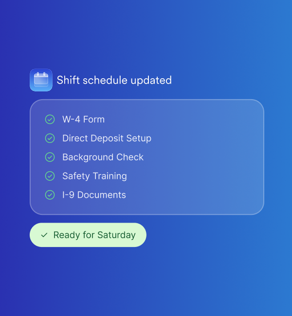 Cue clearing a worker's onboarding checklist — W-4, direct deposit, background check, safety training and I-9 — after updating the shift schedule